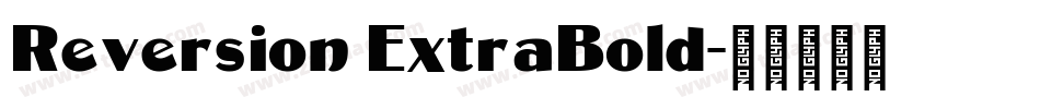 Reversion ExtraBold字体转换